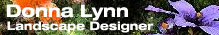 Donna Lynn Landscape Designer
